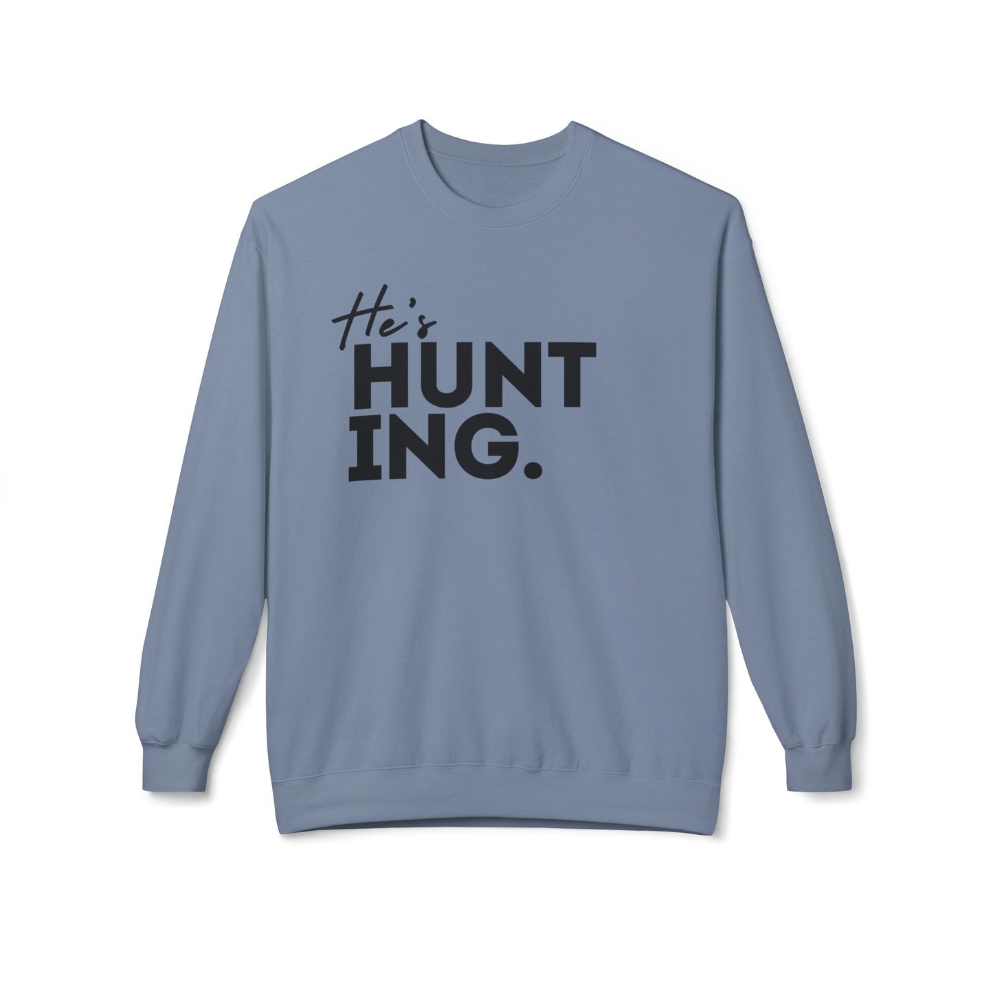 He's HUNTING