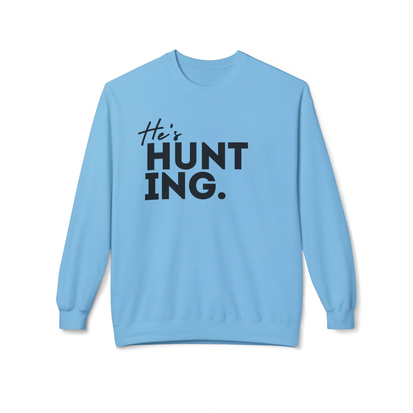 He's HUNTING