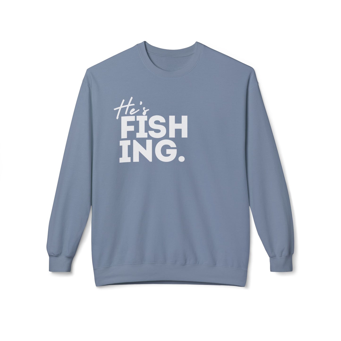 He's FISHING