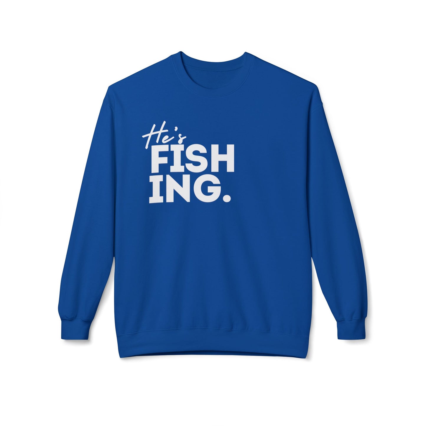 He's FISHING