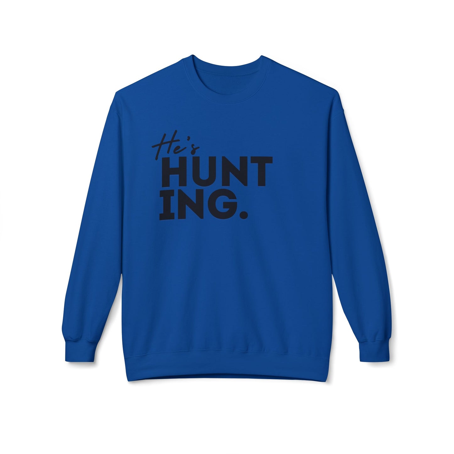 He's HUNTING