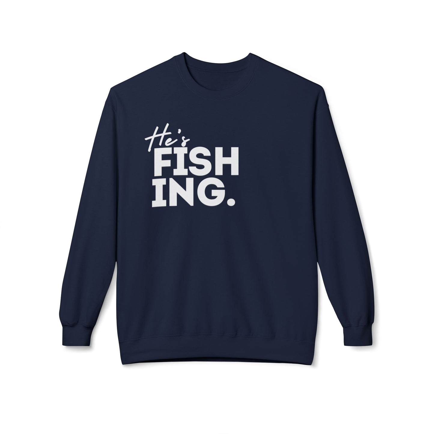 He's FISHING