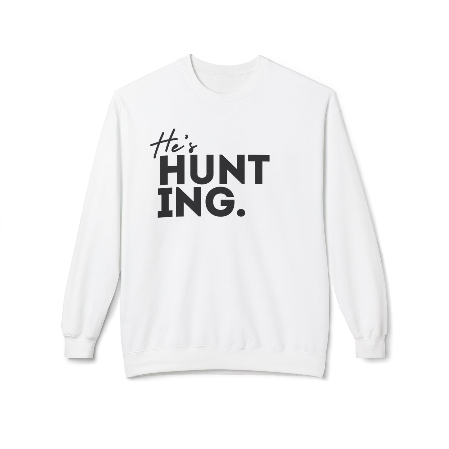 He's HUNTING