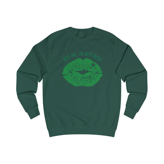 Kiss Me, I'm Not Irish Sweatshirt - Fun Unisex St. Patrick's Day