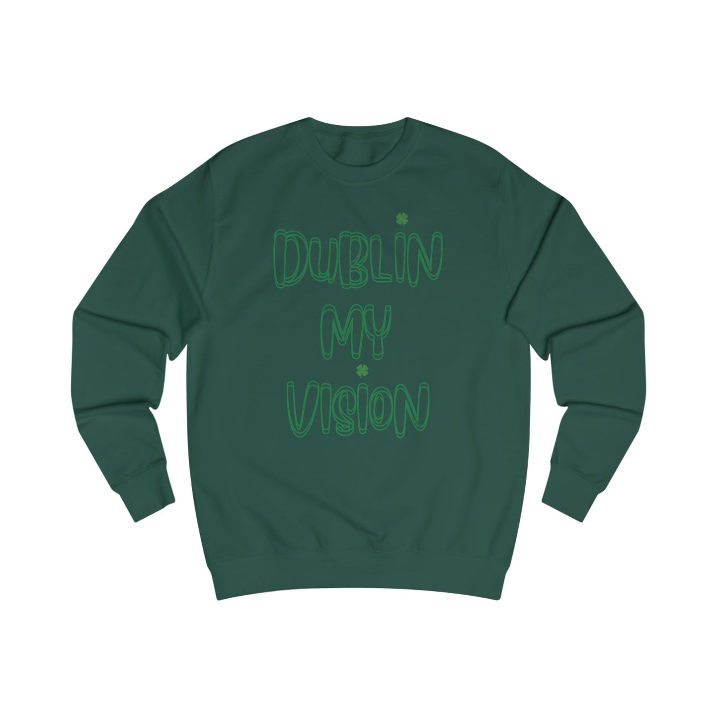 Dublin My Vision Unisex Sweatshirt - Trendy Irish Graphic Apparel for St. Patrick's Day