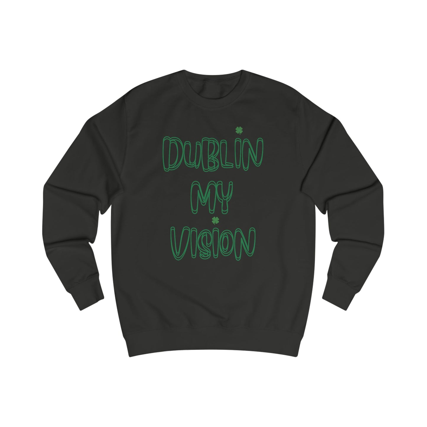 Dublin My Vision Unisex Sweatshirt - Trendy Irish Graphic Apparel for St. Patrick's Day