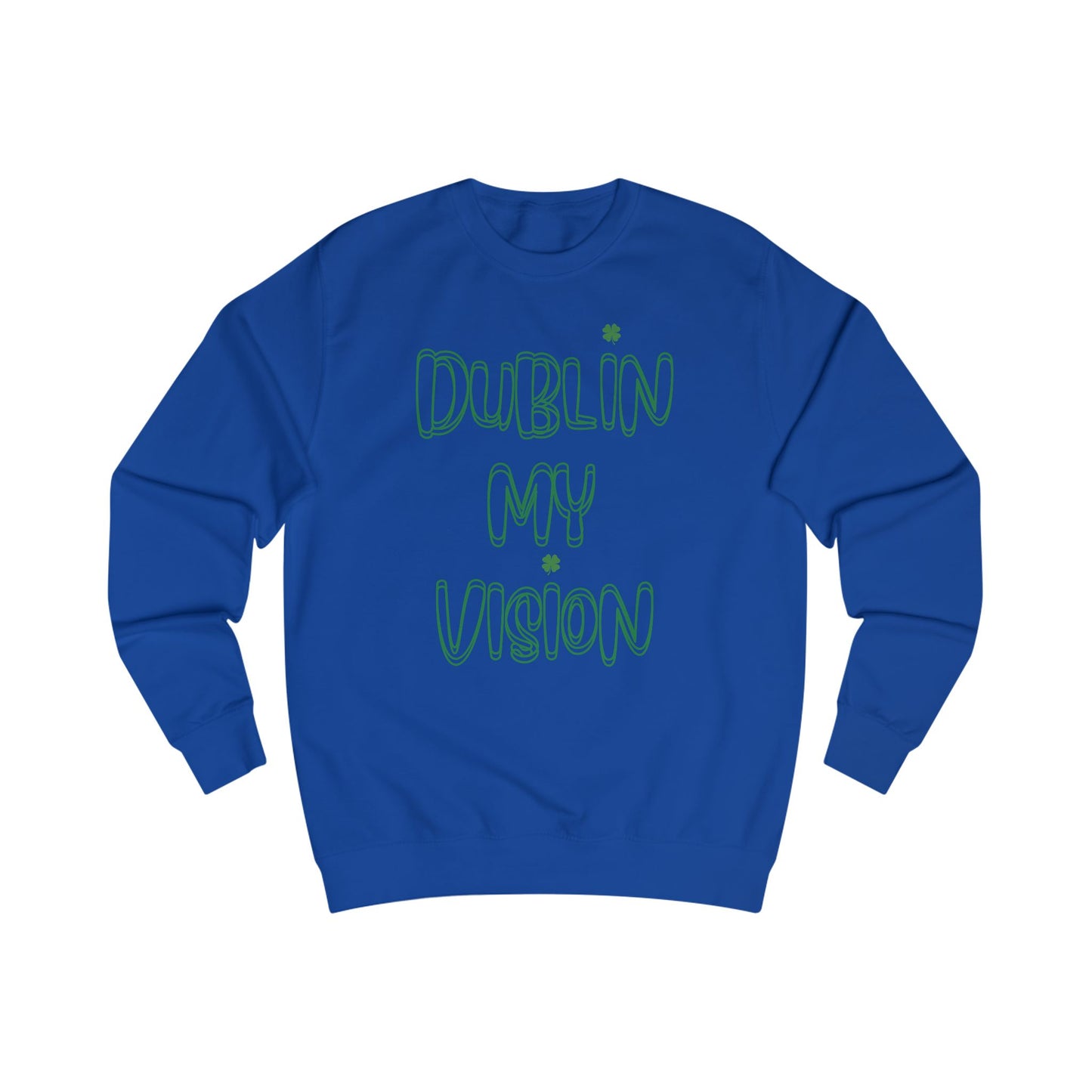 Dublin My Vision Unisex Sweatshirt - Trendy Irish Graphic Apparel for St. Patrick's Day