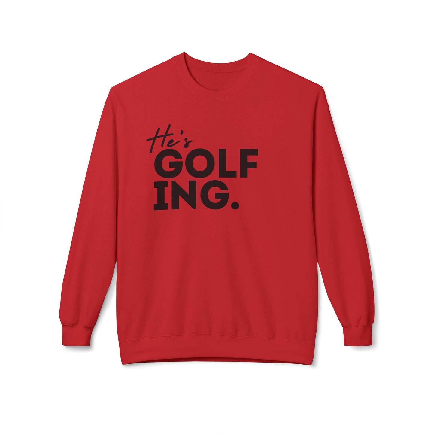 He's GOLFING Unisex Crewneck
