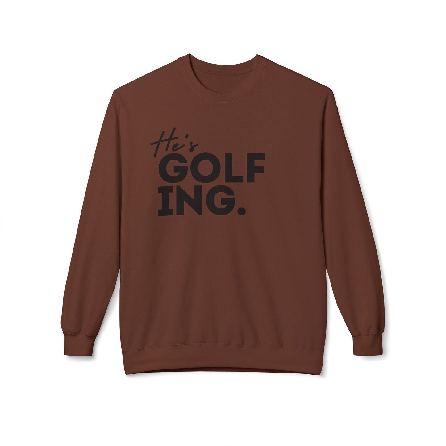 He's GOLFING Unisex Crewneck