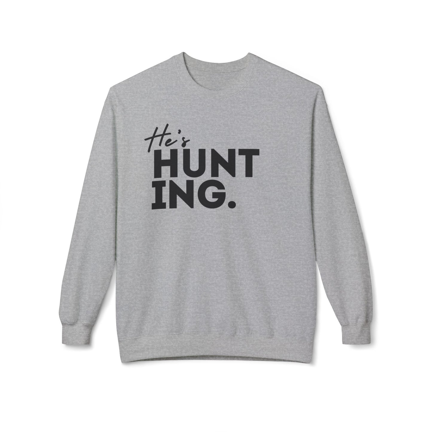 He's HUNTING